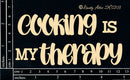 Dusty Attic Chipboard 3x5 - Cooking is my Therapy, DA3528