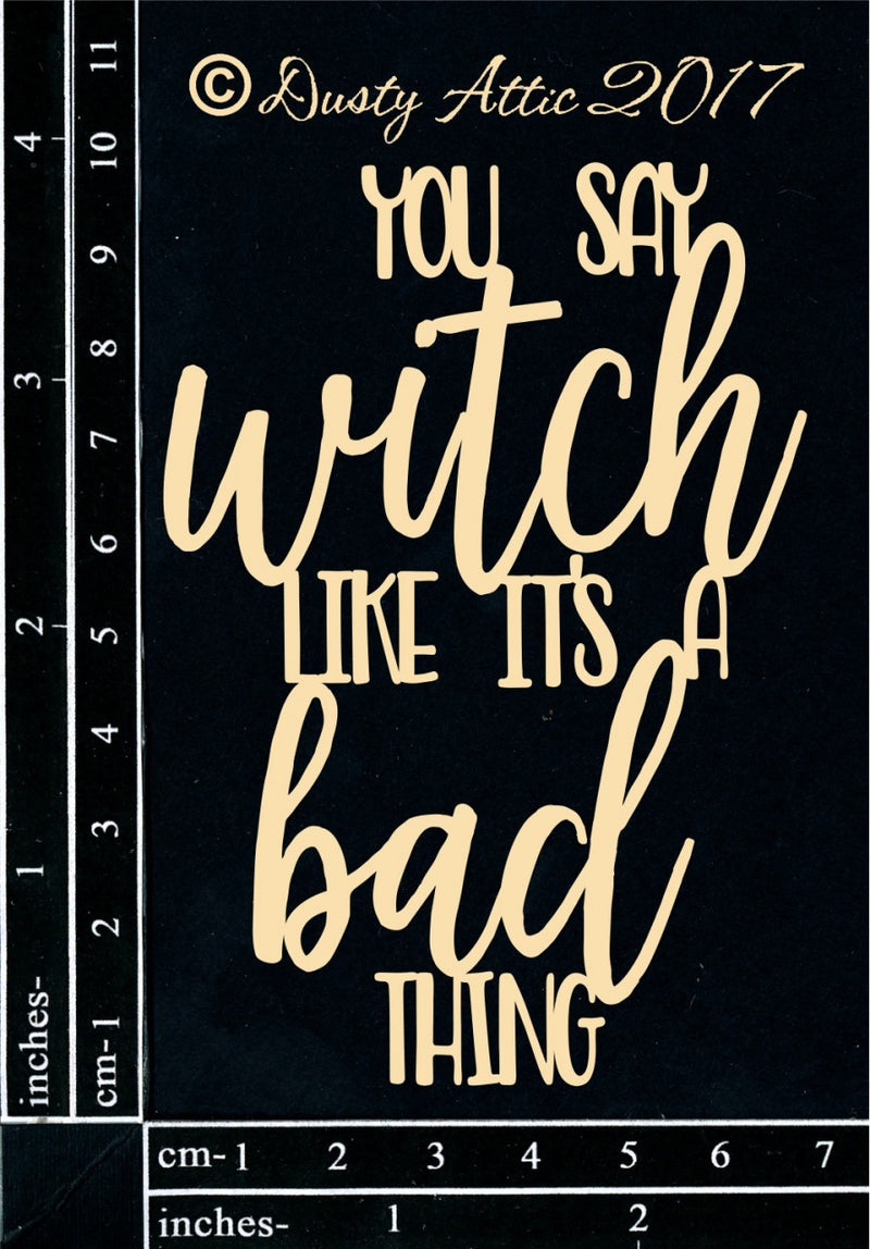 Dusty Attic Chipboard 3x5 - You say Witch like it's a Bad Thing, DA1860