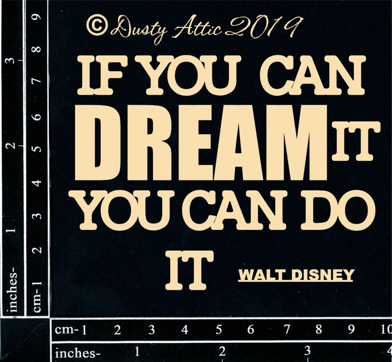Dusty Attic Chipboard 3x4 - If You Can Dream It..., DA2496