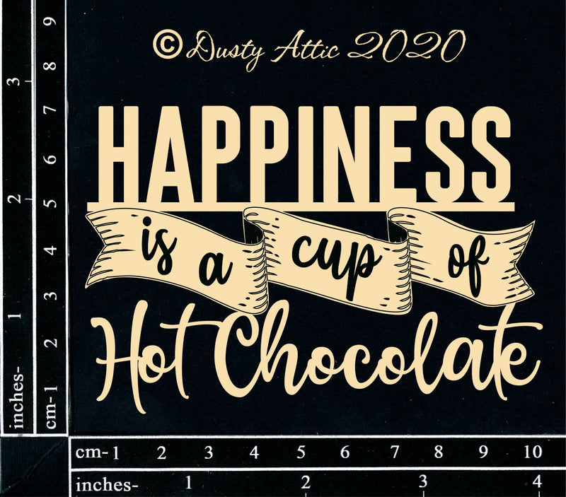 Dusty Attic Chipboard 3x4 - Happiness is A Cup of Hot Chocolate, DA2851