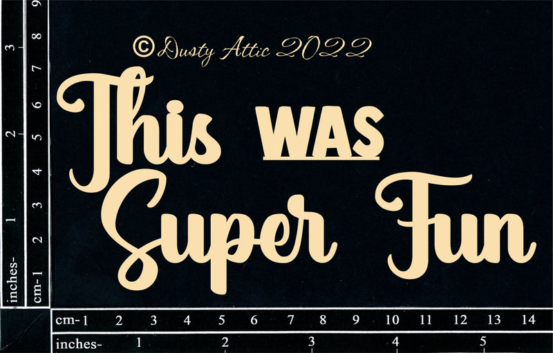 Dusty Attic Chipboard 3x6- This Was Super Fun, DA3344